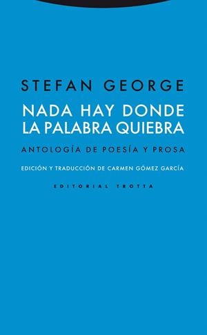 NADA HAY DONDE LA PALABRA QUIEBRA | 9788498792041 | GEORGE,STEFAN | Libreria Geli - Librería Online de Girona - Comprar libros en catalán y castellano