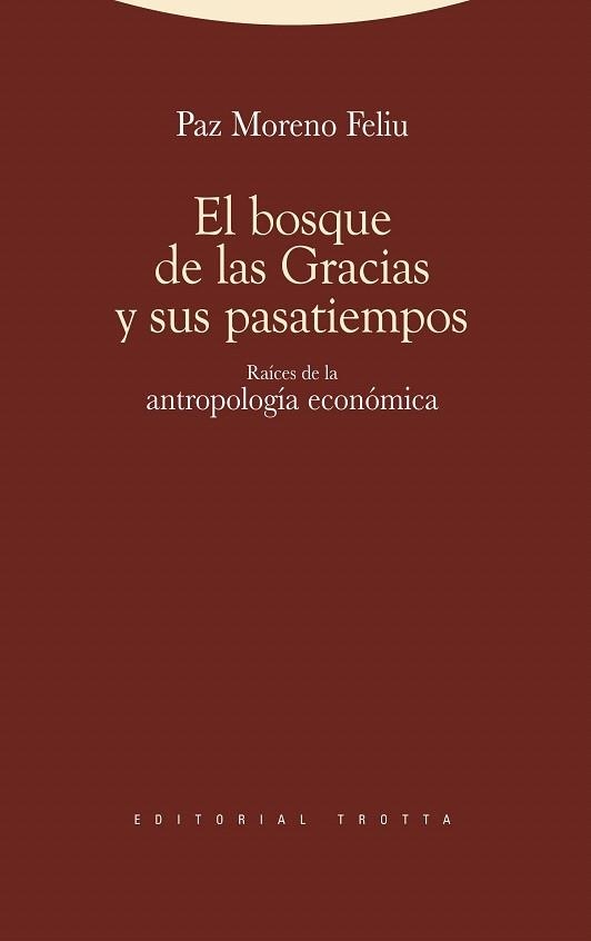 EL BOSQUE DE LAS GRACIAS Y SUS PASATIEMPOS.RAICES DE LA ANTR | 9788498792348 | MORENO FELIU,PAZ | Libreria Geli - Librería Online de Girona - Comprar libros en catalán y castellano