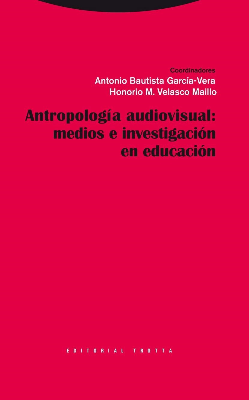 ANTROPOLOGIA VISUAL.MEDIOS E INVESTIGACION EN EDUCACION | 9788498792218 | GARCIA-VERA,ANTONIO BAUTISTA/VELASCO MAILLO,HONORI | Libreria Geli - Librería Online de Girona - Comprar libros en catalán y castellano
