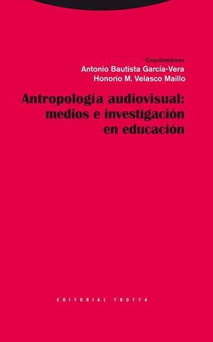 ANTROPOLOGIA VISUAL.MEDIOS E INVESTIGACION EN EDUCACION | 9788498792218 | GARCIA-VERA,ANTONIO BAUTISTA/VELASCO MAILLO,HONORI | Llibreria Geli - Llibreria Online de Girona - Comprar llibres en català i castellà