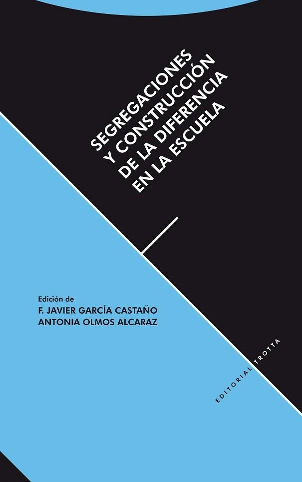 SEGREGACIONES Y CONSTRUCCION DE LA DIFERENCIA EN LA ESCUELA | 9788498793604 | GARCÍA CASTAÑO, JAVIER/OLMOS ALCARAZ, ANTONIA | Libreria Geli - Librería Online de Girona - Comprar libros en catalán y castellano
