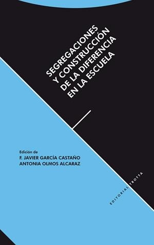 SEGREGACIONES Y CONSTRUCCION DE LA DIFERENCIA EN LA ESCUELA | 9788498793604 | GARCÍA CASTAÑO, JAVIER/OLMOS ALCARAZ, ANTONIA | Llibreria Geli - Llibreria Online de Girona - Comprar llibres en català i castellà