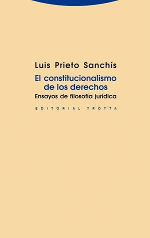 EL CONSTITUCIONALISMO DE LOS DERECHOS.ENSAYOS DE FILOSOFIA JURIDICA | 9788498793581 | PRIETO SANCHÍS,LUIS | Libreria Geli - Librería Online de Girona - Comprar libros en catalán y castellano