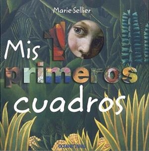 MIS 10 PRIMEROS CUADROS  | 9786074008227 | SELLIER,MARIE | Libreria Geli - Librería Online de Girona - Comprar libros en catalán y castellano