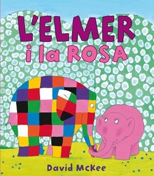L'ELMER I LA ROSA (TD) | 9788448834951 | MCKEE,DAVID | Libreria Geli - Librería Online de Girona - Comprar libros en catalán y castellano