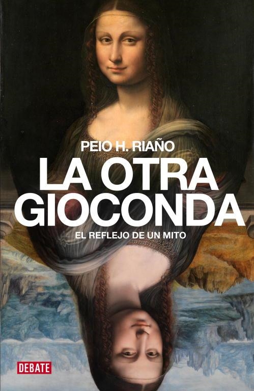 LA OTRA GIOCONDA.EL REFLEJO DE UN MITO | 9788499922560 | RIAÑO,PEIO H. | Libreria Geli - Librería Online de Girona - Comprar libros en catalán y castellano