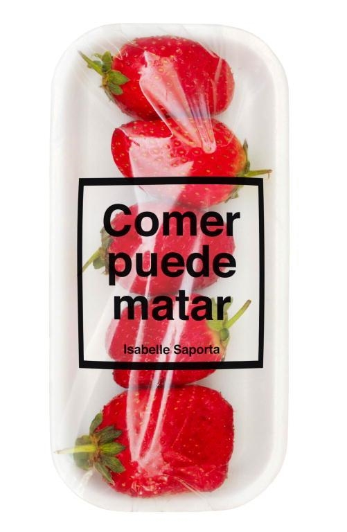 COMER PUEDE MATAR | 9788499922225 | SAPORTA,ISABELLE | Libreria Geli - Librería Online de Girona - Comprar libros en catalán y castellano