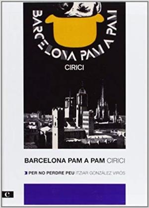 BARCELONA PAM A PAM | 9788415097716 | CIRICI I PELLICER,ALEXANDRE/GONZÁLEZ VIRÓS,ITZIAR | Llibreria Geli - Llibreria Online de Girona - Comprar llibres en català i castellà