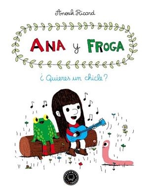 ANA Y FROGA.QUIERES UN CHICLE | 9788493881733 | RICARD,ANOUK | Libreria Geli - Librería Online de Girona - Comprar libros en catalán y castellano