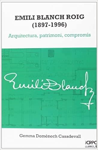 EMILI BLANCH ROIG (1897-1996)ARQUITECTURA,PATRIMONI I COMPROMIS | 9788499841748 | DOMENECH,GEMMA | Libreria Geli - Librería Online de Girona - Comprar libros en catalán y castellano