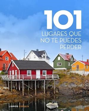 101 LUGARES QUE NO TE PUEDES PERDER (TD) | 9788448007027 | Libreria Geli - Librería Online de Girona - Comprar libros en catalán y castellano