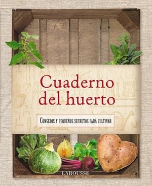CUADERNO DEL HUERTO.CONSEJOS Y PEQUEÑOS SECRETOS PARA CULTIVAR | 9788415411758 | Libreria Geli - Librería Online de Girona - Comprar libros en catalán y castellano