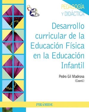 DESARROLLO CURRICULAR DE LA EDUCACIÓN FÍSICA EN LA EDUCACIÓN INFANTIL | 9788436828566 | GIL MADRONA,PEDRO (COORD.) | Libreria Geli - Librería Online de Girona - Comprar libros en catalán y castellano