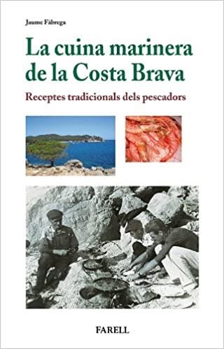 LA CUINA MARINERA DE LA COSTA BRAVA.RECEPTES TRADICIONALS DELS PESCADORS | 9788492811441 | FABREGA,JAUME | Libreria Geli - Librería Online de Girona - Comprar libros en catalán y castellano
