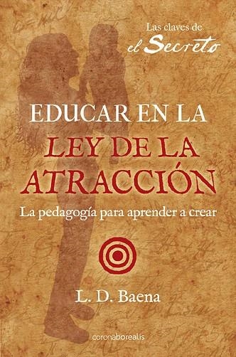 EDUCAR EN LA LEY DE ATRACCIÓN | 9788492635481 | BAENA,L.D. | Libreria Geli - Librería Online de Girona - Comprar libros en catalán y castellano