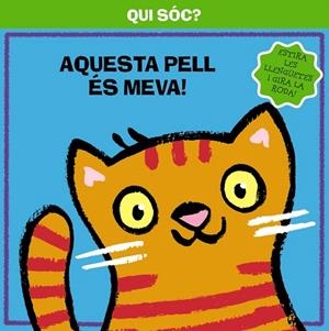 AQUESTA PELL ÉS MEVA! (QUI SÓC?) | 9788499064307 | A.A.V.V. | Libreria Geli - Librería Online de Girona - Comprar libros en catalán y castellano