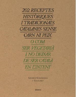 202 RECEPTES HISTORIQUES I TRADICIONALS CATALANES SENSE CARN | 9788493582340 | COENDERS I GALLART,GERMA | Llibreria Geli - Llibreria Online de Girona - Comprar llibres en català i castellà