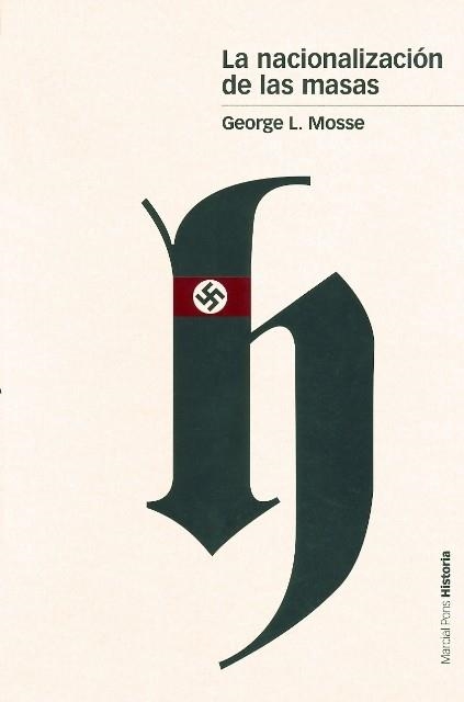 LA NACIONALIZACION DE LAS MASAS | 9788496467002 | MOSSE, GEORGE L. | Llibreria Geli - Llibreria Online de Girona - Comprar llibres en català i castellà