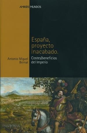 ESPAÑA.PROYECTO INACABADO | 9788496467064 | BERNAL,ANTONIO MIGUEL | Llibreria Geli - Llibreria Online de Girona - Comprar llibres en català i castellà