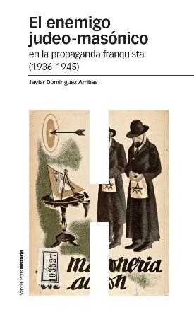EL ENEMIGO JUDEO MASONICO EN LA PROPAGANDA FRANQUISTA | 9788496467989 | DOMINGUEZ ARRIBAS,JAVIER | Libreria Geli - Librería Online de Girona - Comprar libros en catalán y castellano