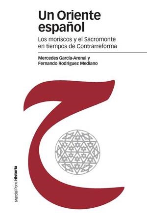 UN ORIENTE ESPAÑOL.LOS MORISCOS Y EL SACROMONTE EN TIEMPOS D | 9788492820252 | GARCIA-ARENAL,MERCEDES/RODRIGUEZ MEDIANO,FERNANDO | Llibreria Geli - Llibreria Online de Girona - Comprar llibres en català i castellà