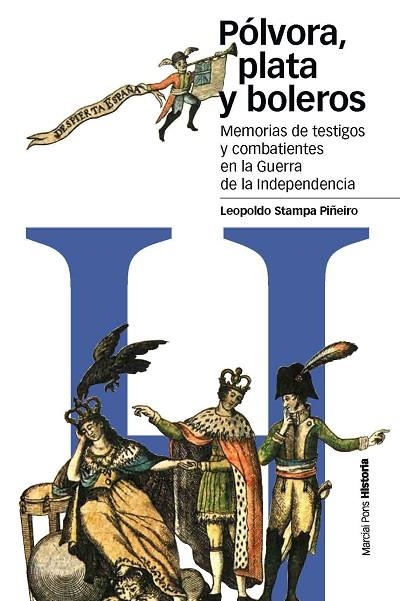 POLVORA,PLATA Y BOLEROS (GUERRA DE INDEPENDENCIA) | 9788492820368 | STAMPA PIÑEIRO,LEOPOLDO | Libreria Geli - Librería Online de Girona - Comprar libros en catalán y castellano
