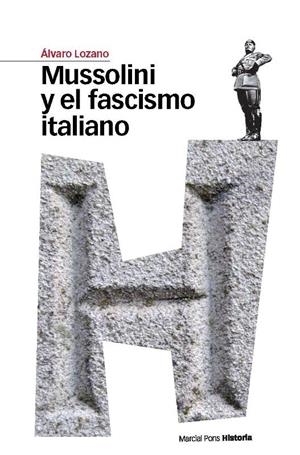 MUSSOLINI Y EL FASCISMO ITALIANO | 9788492820610 | LOZANO,ÁLVARO | Libreria Geli - Librería Online de Girona - Comprar libros en catalán y castellano