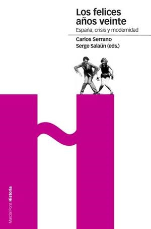 LOS FELICES AÑOS VEINTE | 9788496467200 | SERRANO, CARLOS/SALAUN, SERGE(ED.) | Llibreria Geli - Llibreria Online de Girona - Comprar llibres en català i castellà