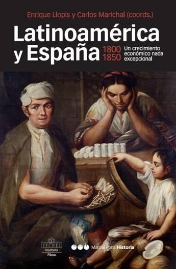 LATINOAMERICA Y ESPAÑA(1800-1850)UN CRECIMIENTO ECONOMICO... | 9788496467927 | LLOPIS,ENRIQUE/MARICHAL,CARLOS | Libreria Geli - Librería Online de Girona - Comprar libros en catalán y castellano