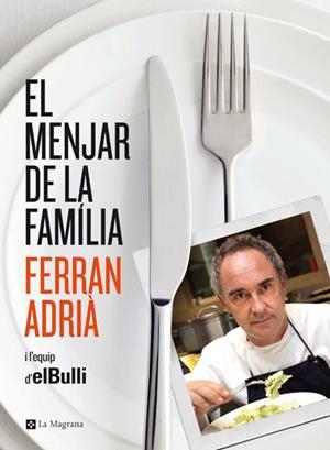 EL MENJAR DE LA FAMÍLIA | 9788482646343 | ADRIÀ,FERRAN | Llibreria Geli - Llibreria Online de Girona - Comprar llibres en català i castellà