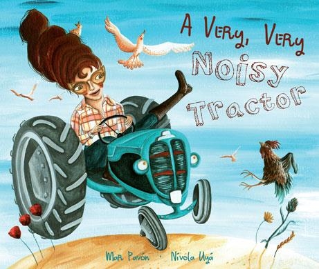A VERY,VERY NOISY TRACTOR | 9788415619659 | PAVÓN,MAR | Libreria Geli - Librería Online de Girona - Comprar libros en catalán y castellano