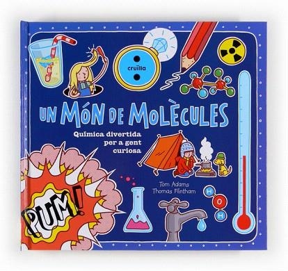 UN MÓN DE MOLÈCULES (POP-UP).QUÍMICA DIVERTIDA PER A GENT CURIOSA | 9788466130998 | ADAMS,TOM/FLINTHAM,THOMAS | Libreria Geli - Librería Online de Girona - Comprar libros en catalán y castellano