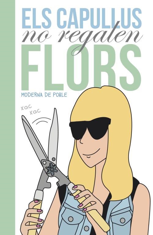 ELS CAPULLUS NO REGALEN FLORS | 9788401388620 | MODERNA DE POBLE (PSUEDÒNIM DE RAQUEL CÓRCOLES) | Libreria Geli - Librería Online de Girona - Comprar libros en catalán y castellano