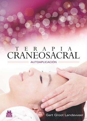 TERAPIA CRANEOSACRAL.AUTOAPLICACIÓN  (CARTONÉ+ COLOR) | 9788499102412 | GROOT LANDEWEER,GERT | Libreria Geli - Librería Online de Girona - Comprar libros en catalán y castellano