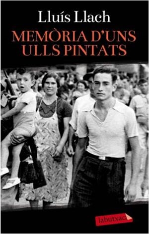MEMÒRIA D'UNS ULLS PINTATS | 9788499306711 | LLACH,LLUIS | Llibreria Geli - Llibreria Online de Girona - Comprar llibres en català i castellà