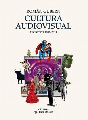 CULTURA AUDIOVISUAL.ESCRITOS 1981-2011 | 9788437631110 | GUBERN,ROMÁN | Libreria Geli - Librería Online de Girona - Comprar libros en catalán y castellano