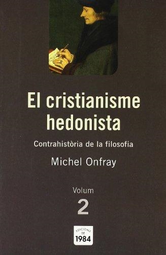 EL CRISTIANISME HEDONISTA-2 | 9788492440092 | ONFRAY,MICHEL | Llibreria Geli - Llibreria Online de Girona - Comprar llibres en català i castellà
