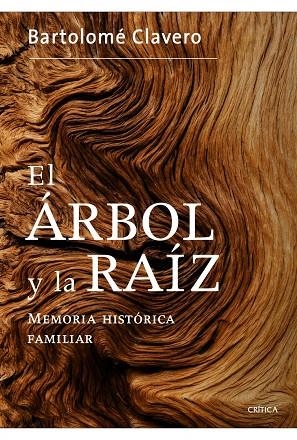 EL ÁRBOL Y LA RAÍZ.MEMORIA HISTÓRICA FAMILIAR | 9788498925265 | CLAVERO,BARTOLOMÉ | Llibreria Geli - Llibreria Online de Girona - Comprar llibres en català i castellà