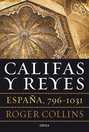 CALIFAS Y REYES.ESPAÑA,796-1031 | 9788498925159 | COLLINS,ROGER | Libreria Geli - Librería Online de Girona - Comprar libros en catalán y castellano