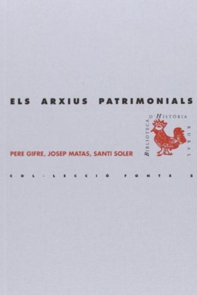 ELS ARXIUS PATRIMONIALS | 9788495483317 | SOLER,SANTI/MATAS,JOSEP,GIFRE,PERE | Llibreria Geli - Llibreria Online de Girona - Comprar llibres en català i castellà