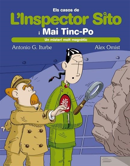 UN MISTERI MOLT MAGNÈTIC (L'INSPECTOR SITO I MAI TINC-PO-9) | 9788468308449 | ITURBE,GONZALO G./OMIST,ALEX | Llibreria Geli - Llibreria Online de Girona - Comprar llibres en català i castellà
