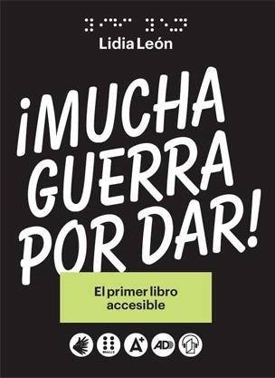 MUCHA GUERRA POR DAR! EL PRIMER LIBRO ACCESIBLE + 2 DVD | 9788484126447 | LEÓN,LIDIA | Libreria Geli - Librería Online de Girona - Comprar libros en catalán y castellano