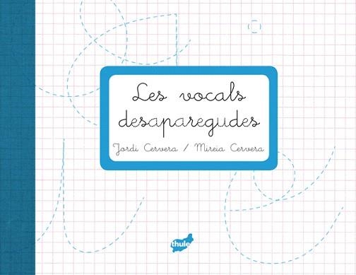 LES VOCALS DESAPAREGUDES | 9788415357223 | CERVERA,JORDI/CERVERA,MIREIA | Libreria Geli - Librería Online de Girona - Comprar libros en catalán y castellano