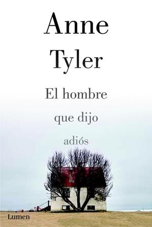 EL HOMBRE QUE DIJO ADIÓS  | 9788426421333 | TYLER,ANNE  | Llibreria Geli - Llibreria Online de Girona - Comprar llibres en català i castellà