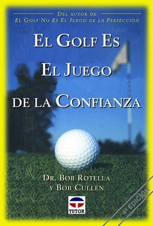 EL GOLF ES EL JUEGO DE LA CONFIANZA | 9788479022129 | BOTELLA,BOB/CULLEN,BOB | Libreria Geli - Librería Online de Girona - Comprar libros en catalán y castellano