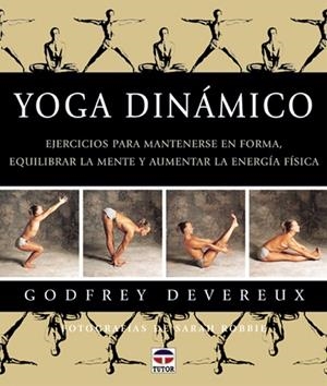 YOGA DINAMICO.EJERCICIOS PARA MANTENERSE EN FORMA | 9788479022990 | DEVEREUX,GODFREY | Llibreria Geli - Llibreria Online de Girona - Comprar llibres en català i castellà