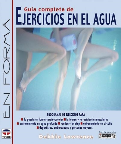 GUIA COMPLETA DE EJERCICIOS EN EL AGUA | 9788479025267 | LAWRENCE, DEBBIE | Libreria Geli - Librería Online de Girona - Comprar libros en catalán y castellano