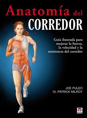 ANATOMIA DEL CORREDOR | 9788479028367 | PULEO,JOE | Libreria Geli - Librería Online de Girona - Comprar libros en catalán y castellano