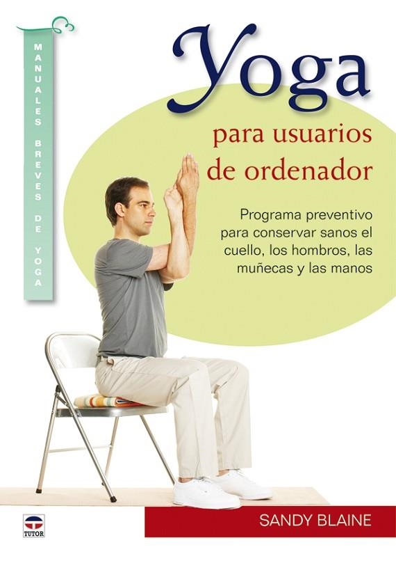 YOGA PARA USUARIOS DE ORDENADOR | 9788479028435 | BLAINE,SANDY | Llibreria Geli - Llibreria Online de Girona - Comprar llibres en català i castellà