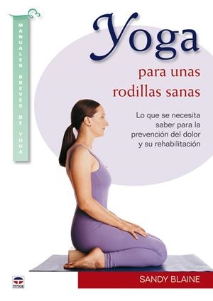 YOGA PARA UNAS RODILLAS SANAS | 9788479028596 | BLAINE,SANDY | Libreria Geli - Librería Online de Girona - Comprar libros en catalán y castellano